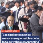 Ignacio Noel hablando sobre sindicatos y empleo en Argentina