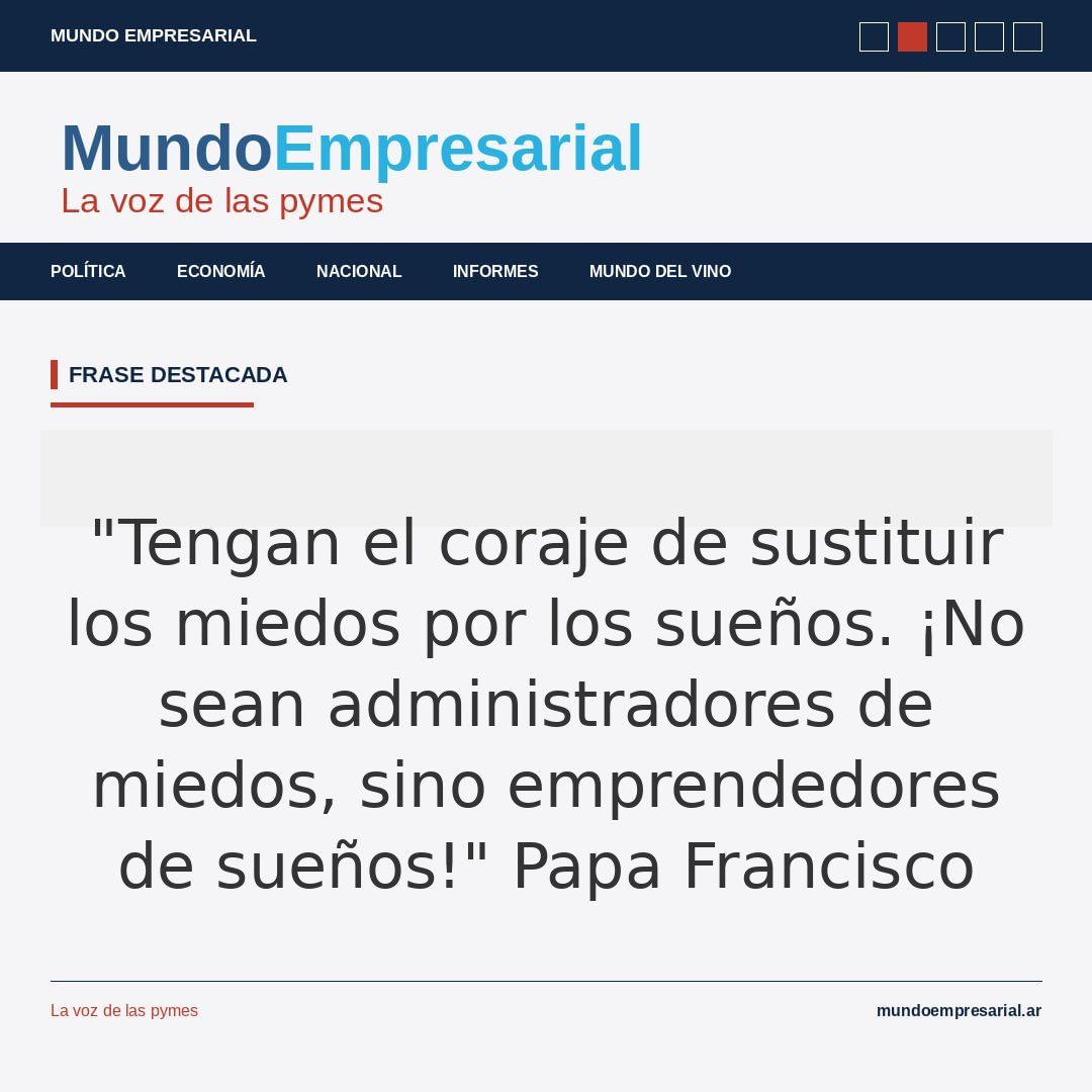 tengan - "Tengan el coraje de sustituir los miedos por los sueños.