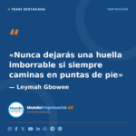 Dejar huellas en el mundo empresarial