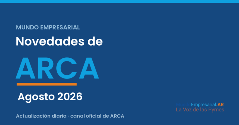 Novedades de ARCA — Agosto 2026