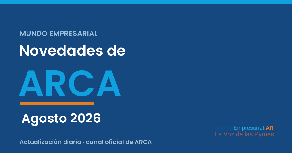 Novedades de ARCA — Agosto 2026