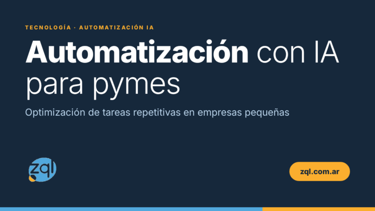 Automatización con IA para pymes: optimizá procesos — ZQL